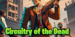 Circuitry of the Dead